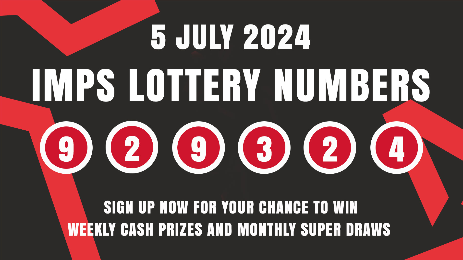 The Imps Lottery number for 5 July 2024: 929324