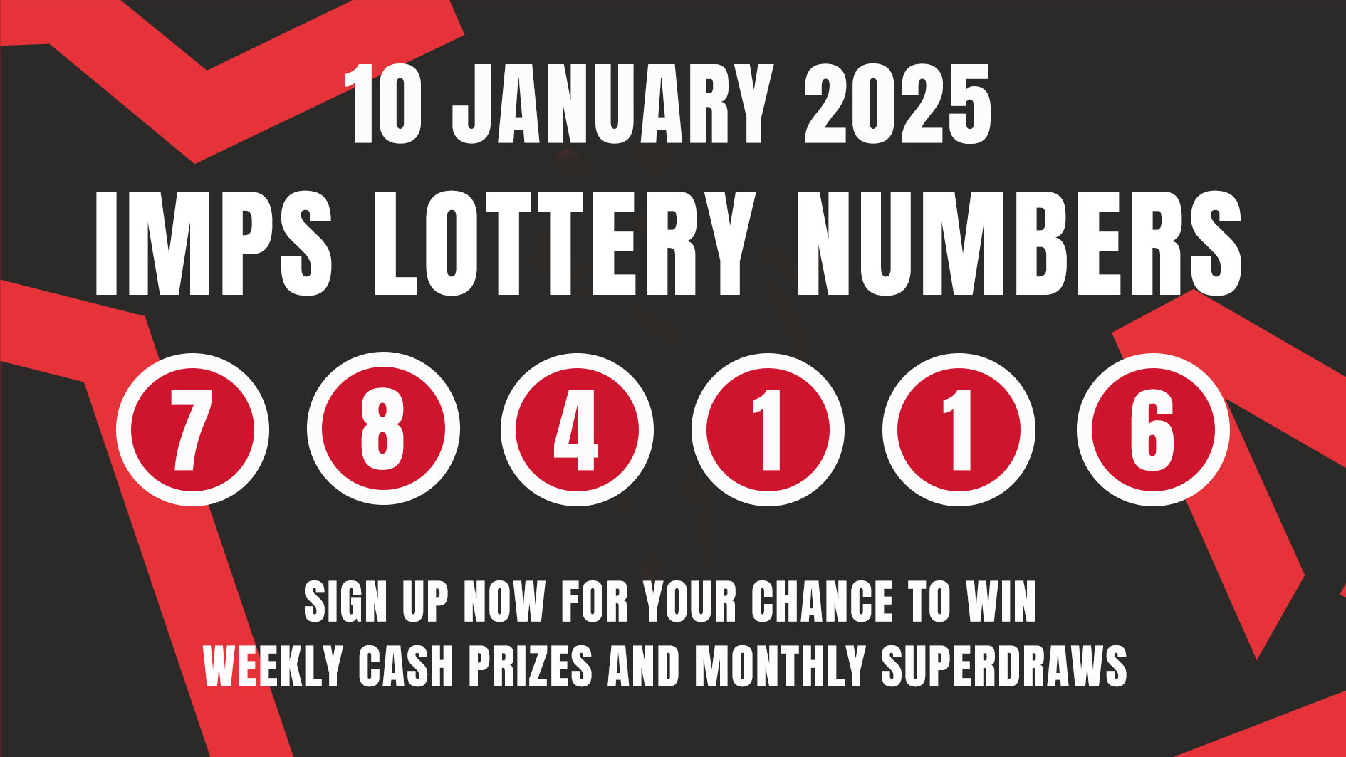 Imps Lottery numbers for 10 January 2025 - 7, 8, 4, 1, 1, 6