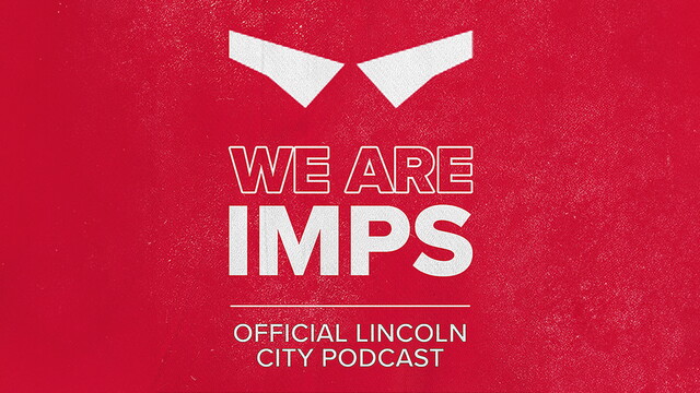 We Are Imps podcast | Lincoln City Football Club