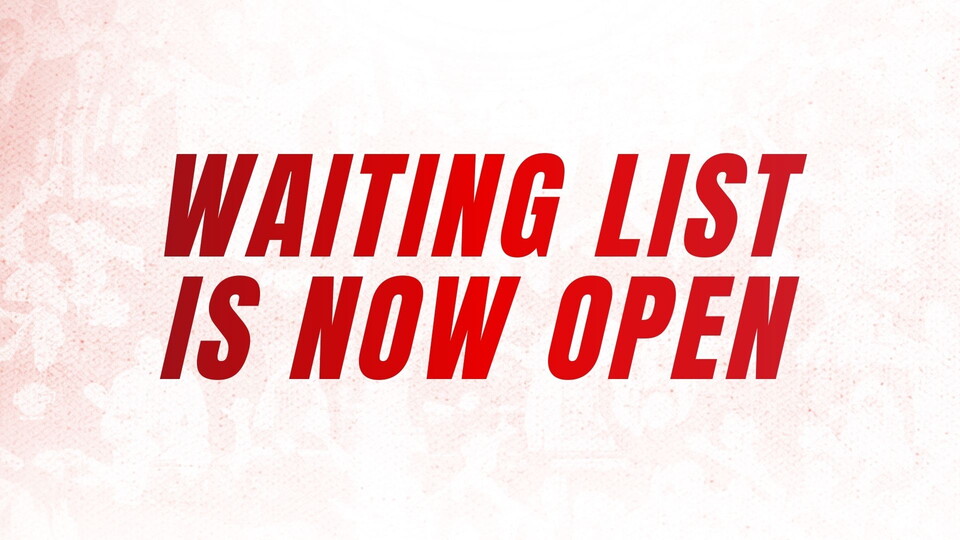 A graphic which reads: "Waiting list is now open"
