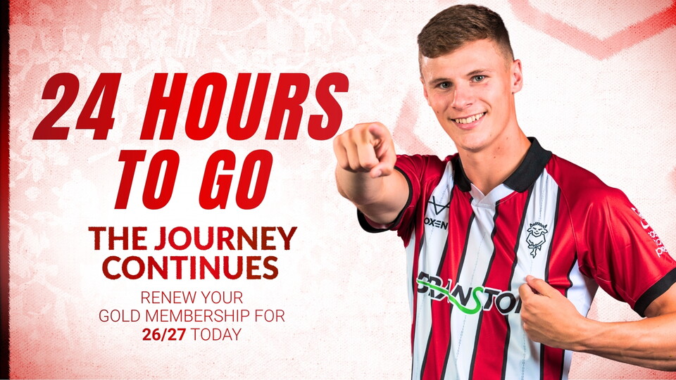 Football player in a red and white striped football shirt points at the viewer. Text reads: "24 Hours to Go. The Journey Continues. Renew Your Gold Membership for 26/27 Today."