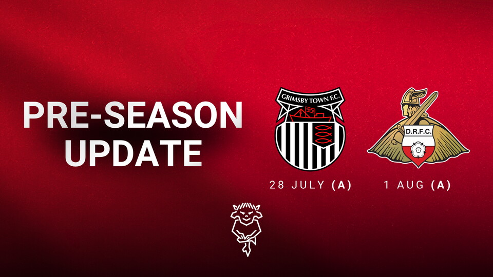 Pre-season update showing fixtures against Grimsby Town and Doncaster Rovers